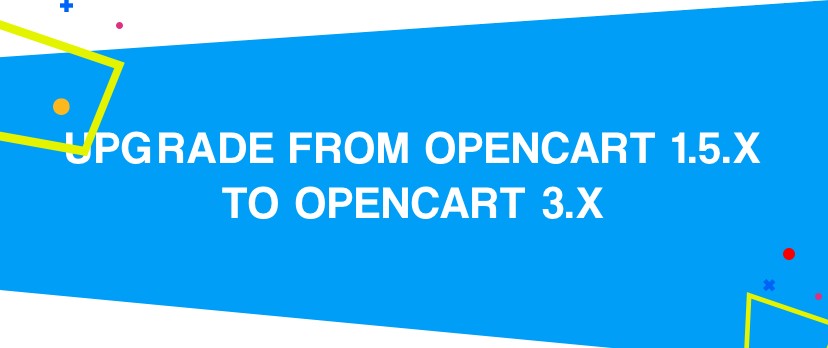 How to Upgrade OpenCart 1.5.x to the New 3.x Version